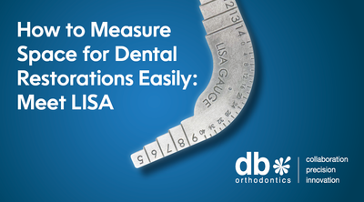 How to Measure Space for Dental Restorations Easily: Meet LISA